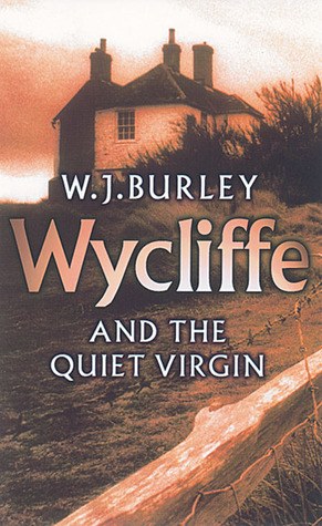 Wycliffe and the Quiet Virgin by W.J. Burley