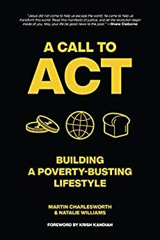 A Call to Act: Developing a Poverty-Busting Lifestyle by Natalie Williams, Martin Charlesworth