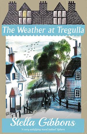 The Weather at Tregulla by Stella Gibbons