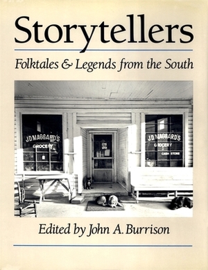 Storytellers: Folktales & Legends from the South by John a. Burrison