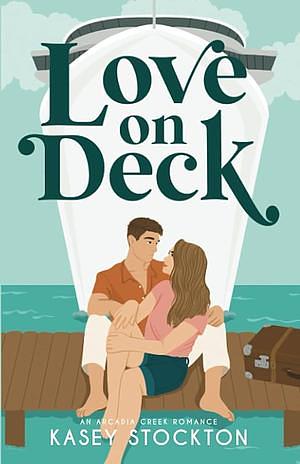 Love on Deck by Kasey Stockton
