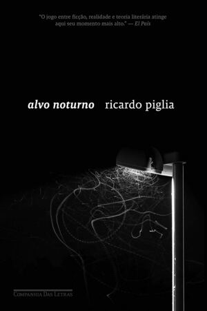 Alvo Noturno by Ricardo Piglia