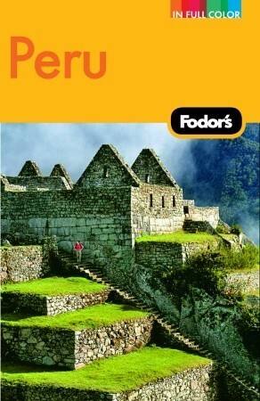 Fodor's Peru(Full-Color Gold Guides) by Josh McIlvain, Fodor's Travel Publications