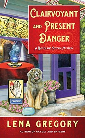 Clairvoyant and Present Danger by Lena Gregory