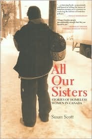All Our Sisters: Stories of Homeless Women in Canada by Susan Scott