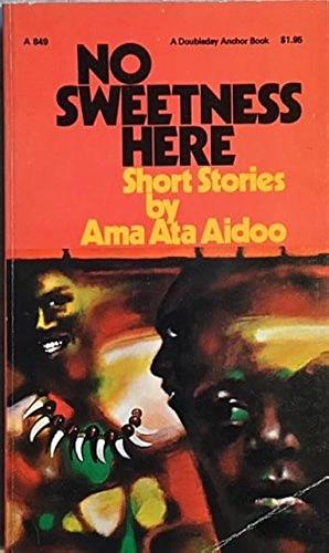 No Sweetness Here and Other Stories by Ama Ata Aidoo