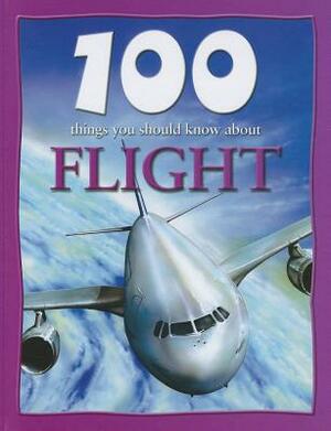 100 Things You Should Know about Flight by Sue Becklake