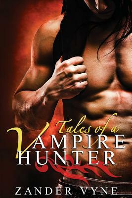 Tales of Vampire Hunter Omnibus Edition: The Complete Trilogy by Zander Vyne