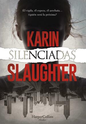 Silenciadas by Karin Slaughter