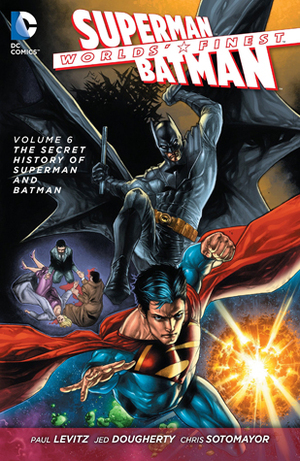 Worlds' Finest, Volume 6: The Secret History of Superman and Batman by Scott Hanna, Paul Levitz, Jed Dougherty