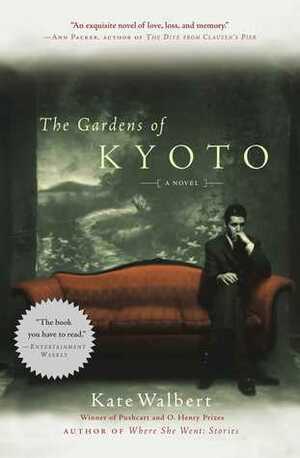 The Gardens of Kyoto: A Novel by Kate Walbert