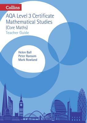 Collins AQA Core Maths: Level 3 Mathematical Studies Teacher Guide by Peter Ransom, Kevin Davis, Helen Ball