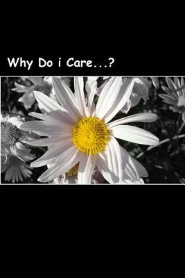 WHY DO i CARE? by Anthony James Donnelly