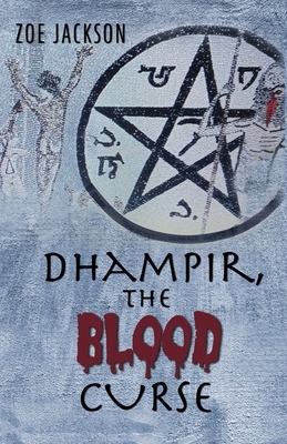 Dhampir, The Blood Curse by Zoe Jackson, James Webb