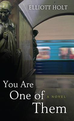 You Are One Of Them by Elliott Holt, Elliott Holt