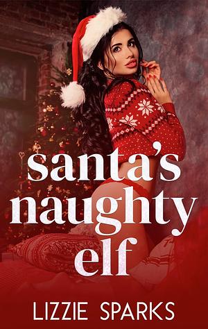 Santa's Naughty Elf by Lizzie Sparks