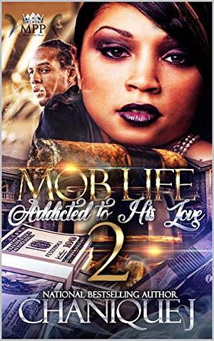 MOB Life: Addicted to His Love 2 Kindle by Chanique J