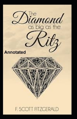 The Diamond as Big as the Ritz Annotated by F. Scott Fitzgerald