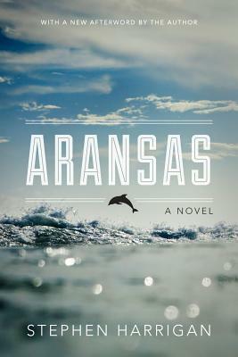 Aransas by Stephen Harrigan