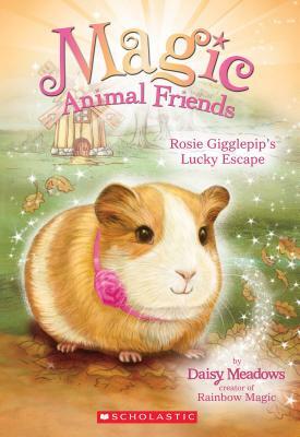 Rosie: Gigglepip's Lucky Escape by Daisy Meadows