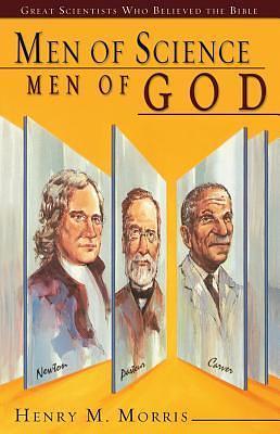 Men of Science Men of God by Henry M. Morris