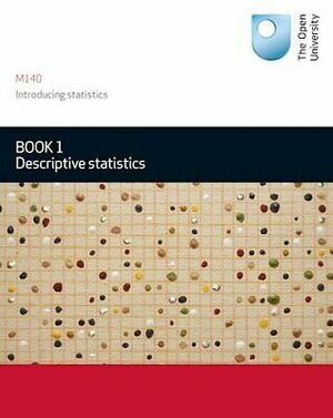 Book 1 Descriptive statistics by The Open University