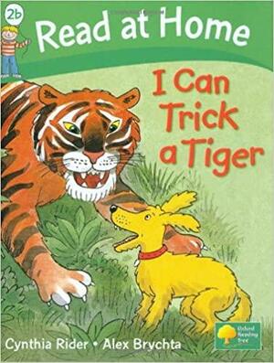 I Can Trick a Tiger by Cynthia Rider