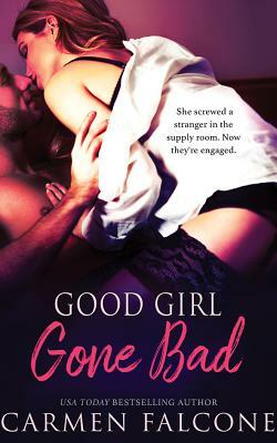 Good Girl Gone Bad by Carmen Falcone