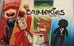 Boumeries Volume 6 by Boum