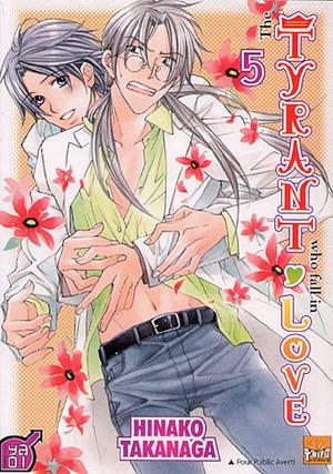 The Tyrant who fall in Love Tome 5 by Hinako Takanaga