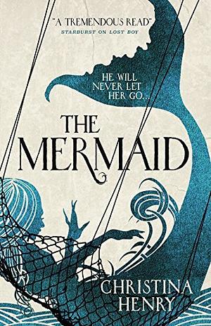 The Mermaid by Christina Henry