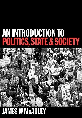 An Introduction to Politics, State and Society by James McAuley