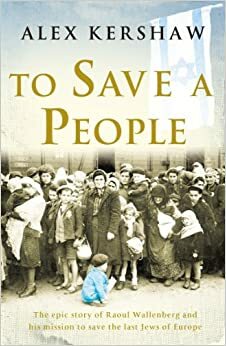 To Save a People by Alex Kershaw