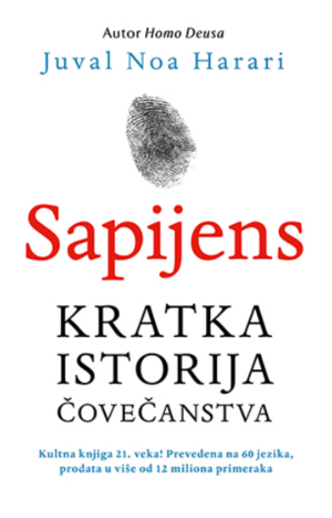 Sapijens: Kratka istorija čovečanstva by Yuval Noah Harari