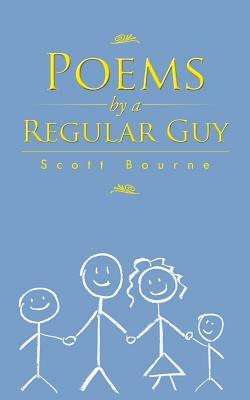 Poems by a Regular Guy by Scott Bourne