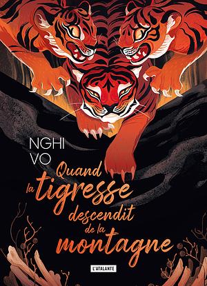 Quand la tigresse descendit de la montagne by Nghi Vo