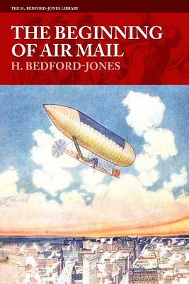 The Beginning of Air Mail by H. Bedford-Jones