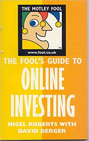 Fool's Guide To Online Investing by Nigel Roberts, David Berger