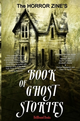 The Horror Zine's Book of Ghost Stories by Dawn G. Harris, Joe R. Lansdale, Graham Masterton