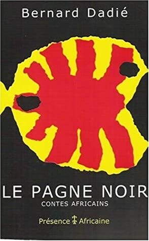 Le pagne noir: Contes africains by Bernard Dadié