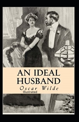 An Ideal Husband illustrated by Oscar Wilde