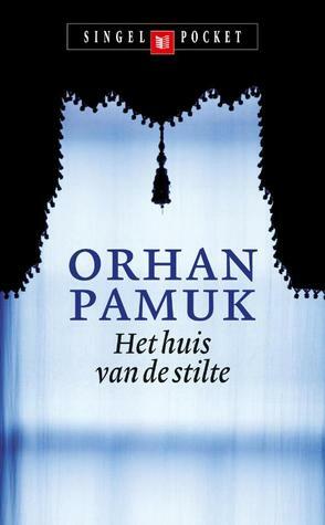 Het huis van de stilte by Orhan Pamuk