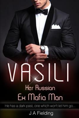 Vasili, Her Russian Ex Mafia Man: A BWWM Billionaire Romance by J. a. Fielding