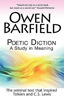 Poetic Diction: A Study in Meaning by Owen Barfield