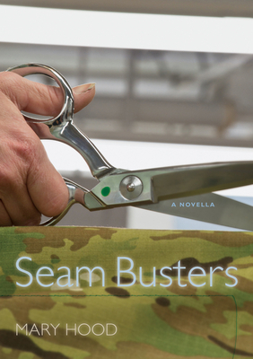 Seam Busters: A Novella by Mary Hood