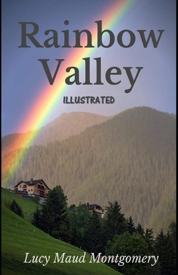 Rainbow Valley Illustrated by L.M. Montgomery