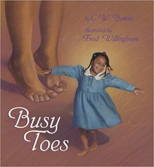 Busy Toes by C.W. Bowie