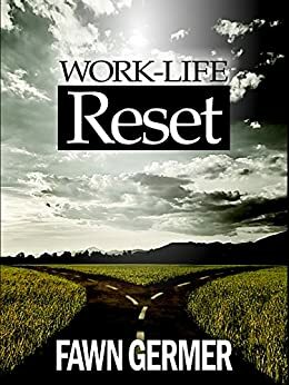 Work-Life Reset by Fawn Germer