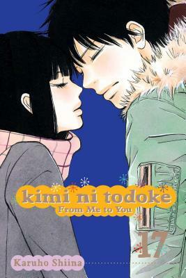 Kimi Ni Todoke: From Me to You, Volume 17 by Karuho Shiina