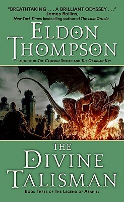 The Divine Talisman: Book Three of the Legend of Asahiel by Eldon Thompson